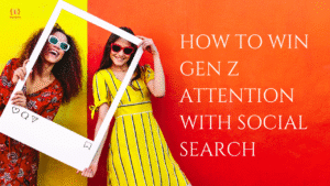 Gen Z Attention With Social Search