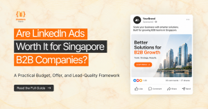 LinkedIn Ads Singapore - B2B viability framework for Singapore companies